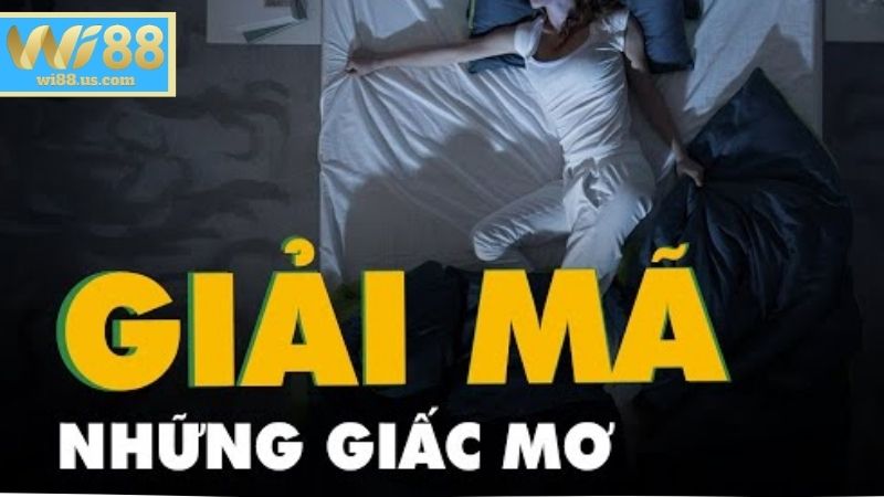 Giải Mã Giấc Mơ – Bí Kíp Soi Cầu Lô Đề Cho Bet Thủ WI88 Giải mã giấc mơ là phương pháp soi cầu lô đề
